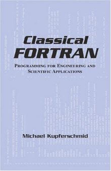 Classical FORTRAN: programming for engineering and scientific applications