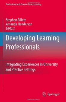 Developing Learning Professionals: Integrating Experiences in University and Practice Settings