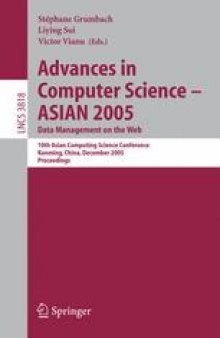 Advances in Computer Science – ASIAN 2005. Data Management on the Web: 10th Asian Computing Science Conference, Kunming, China, December 7-9, 2005. Proceedings