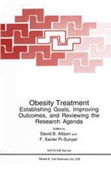 Obesity Treatment: Establishing Goals, Improving Outcomes, and Reviewing the Research Agenda