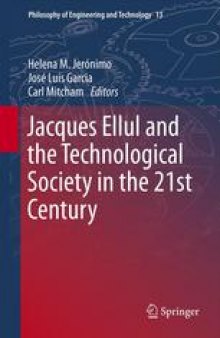 Jacques Ellul and the Technological Society in the 21st Century