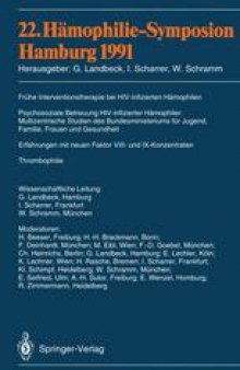 22. Hämophilie-Symposion Hamburg 1991: Verhandlungsberichte: Frühe Interventionstherapie bei HIV-infizierten Hämophilen; Psychosoziale Betreuung HIV-infizierter Hämophiler: Multizentrische Studien des Bundesministeriums für Jugend, Familie, Frauen und Gesundheit; Erfahrungen mit neuen Faktor VIII-und IX-Konzentraten Thrombophilie