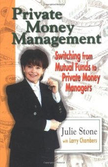 Private Money Management: Switching from Mutual Funds to Private Money Managers