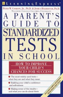 A Parent's Guide to Standardized Tests in School: How to Improve Your Child's Chances for Success