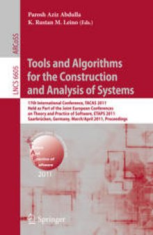 Tools and Algorithms for the Construction and Analysis of Systems: 17th International Conference, TACAS 2011, Held as Part of the Joint European Conferences on Theory and Practice of Software, ETAPS 2011, Saarbrücken, Germany, March 26–April 3, 2011. Proceedings