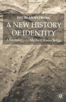 A New History of Identity: A Sociology of Medical Knowledge