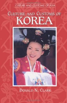 Culture and Customs of Korea (Culture and Customs of Asia)