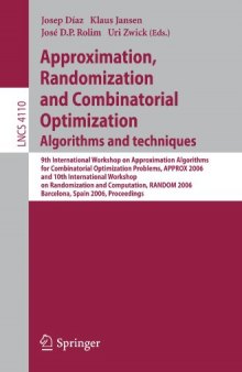 Approximation, Randomization, and Combinatorial Optimization. Algorithms and Techniques: 9th International Workshop on Approximation Algorithms for Combinatorial Optimization Problems, APPROX 2006 and 10th International Workshop on Randomization and Computation, RANDOM 2006, Barcelona, Spain, August 28-30 2006. Proceedings