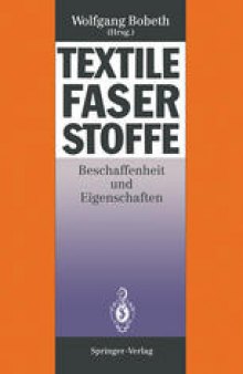 Textile Faserstoffe: Beschaffenheit und Eigenschaften