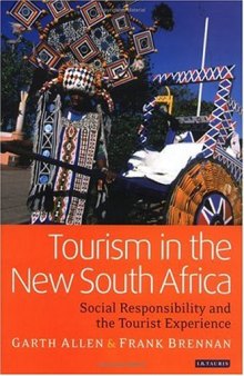 Tourism in the New South Africa: Social Responsibility and the Tourist Experience