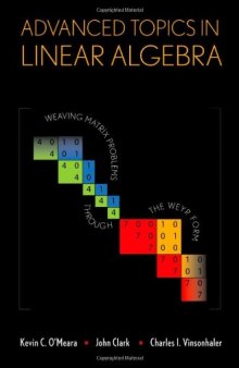 Advanced Topics in Linear Algebra: Weaving Matrix Problems Through the Weyr Form  