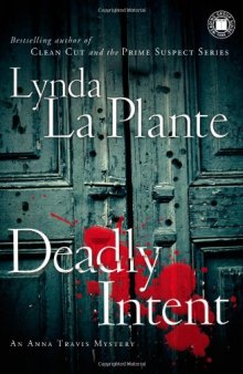 Deadly Intent: An Anna Travis Mystery  