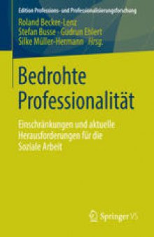 Bedrohte Professionalität: Einschränkungen und aktuelle Herausforderungen für die Soziale Arbeit