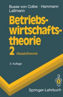 Betriebswirtschaftstheorie: Band 2. Absatztheorie