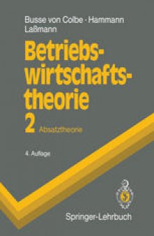 Betriebswirtschaftstheorie: Band 2. Absatztheorie