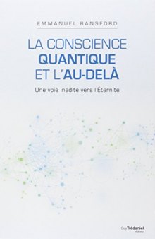 La conscience quantique et l'au-delà : Une voie inédite vers l'Éternité