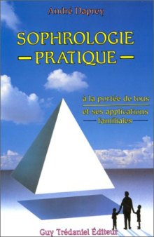 Sophrologie pratique : A la portée de tous et ses applications familiales