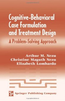 Cognitive-Behavioral Case Formulation and Treatment Design: A Problem-Solving Approach