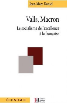 Valls, Macron : le socialisme de l'excellence à la française