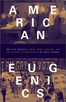 American Eugenics: Race, Queer Anatomy, and the Science of Nationalism