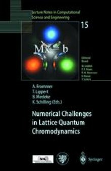 Numerical Challenges in Lattice Quantum Chromodynamics: Joint Interdisciplinary Workshop of John von Neumann Institute for Computing, Jülich, and Institute of Applied Computer Science, Wuppertal University, August 1999