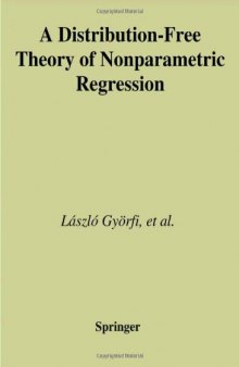 A Distribution-Free Theory of Nonparametric Regression