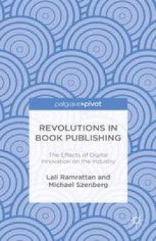 Revolutions in Book Publishing: The Effects of Digital Innovation on the Industry