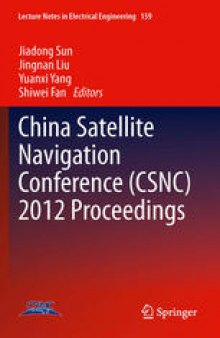 China Satellite Navigation Conference (CSNC) 2012 Proceedings