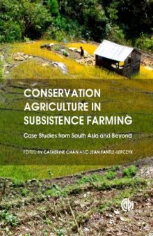 Conservation agriculture in subsistence farming : case studies from South Asia and beyond