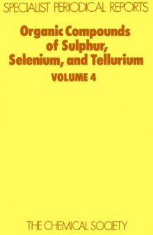 Organic compounds of sulphur, selenium, and tellurium, vol 4