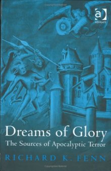 Dreams of Glory: The Sources of Apocalyptic Terror