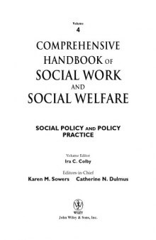 Comprehensive handbook of social work and social welfare. / Volume 4, Social policy and policy practice