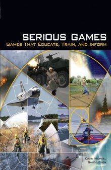 Serious Games: Games That Educate, Train, and Inform