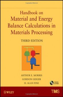 Handbook on Material and Energy Balance Calculations in Material Processing, Includes CD-ROM