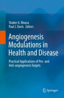 Angiogenesis Modulations in Health and Disease: Practical Applications of Pro- and Anti-angiogenesis Targets