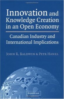 Innovation and Knowledge Creation in an Open Economy: Canadian Industry and International Implications