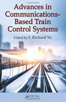 Advances in Communications-Based Train Control Systems