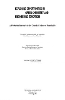 Exploring Opportunities in Green Chemistry and Engineering Education.. A Workshop Summary to the Chemical Sciences Roundtable