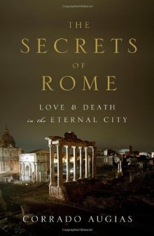 The Secrets of Rome: Love and Death in the Eternal City