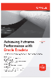 Achieving Extreme Performance with Oracle Exadata