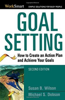 Goal Setting: How to Create an Action Plan and Achieve Your Goals