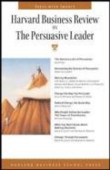 Harvard Business Review on the Persuasive Leader (Harvard Business Review Paperback Series) (Harvard Business Review Paperback Series)