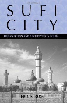 Sufi City: Urban Design and Archetypes in Touba