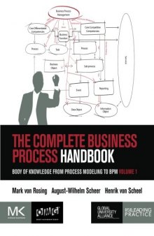 The Complete Business Process Handbook: Body of Knowledge from Process Modeling to BPM, Volume I