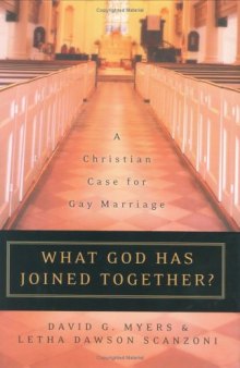 What God Has Joined Together?: A Christian Case for Gay Marriage