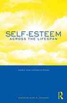 Self-esteem across the lifespan : issues and interventions