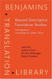 Beyond Descriptive Translation Studies: Investigations in homage to Gideon Toury 