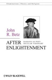 After Enlightenment: The Post-Secular Vision of J. G. Hamann