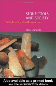 Stone Tools and Society: Working Stone in Neolithic and Bronze Age Britain