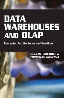 Data Warehouses and Olap: Concepts, Architectures and Solutions